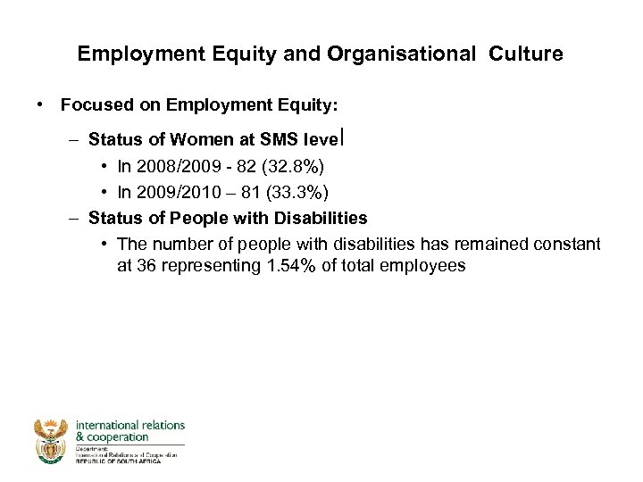 Employment Equity and Organisational Culture • Focused on Employment Equity: – Status of Women