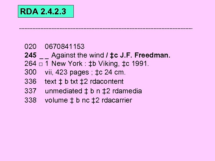 RDA 2. 4. 2. 3 020 0670841153 245 _ _ Against the wind /