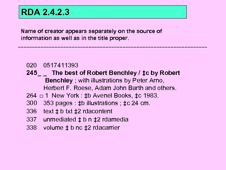 RDA 2. 4. 2. 3 Name of creator appears separately on the source of