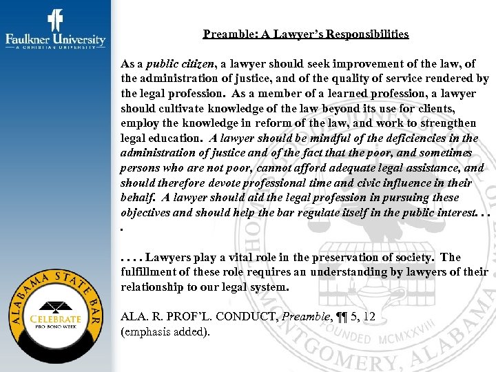 Preamble: A Lawyer’s Responsibilities As a public citizen, a lawyer should seek improvement of