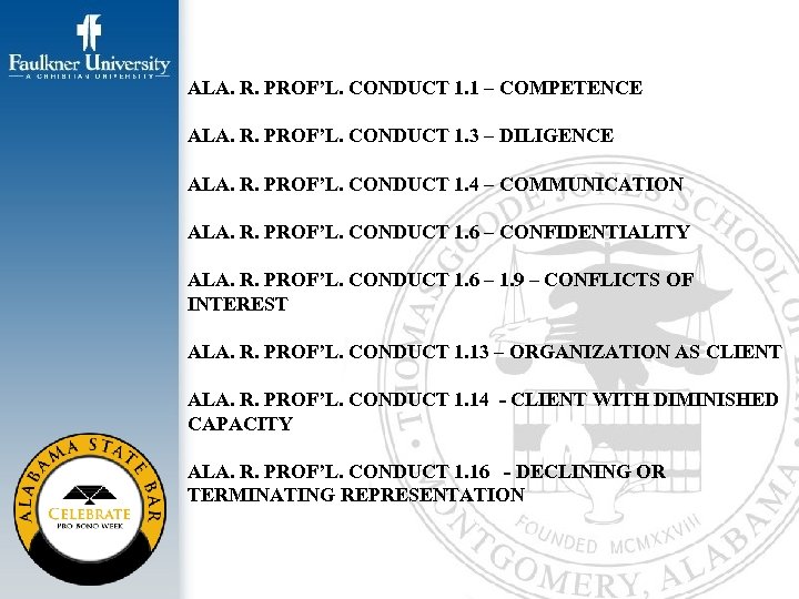 ALA. R. PROF’L. CONDUCT 1. 1 – COMPETENCE ALA. R. PROF’L. CONDUCT 1. 3