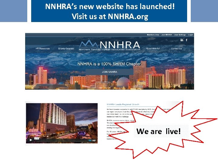 NNHRA’s new website has launched! Visit us at NNHRA. org We are live! ©SHRM