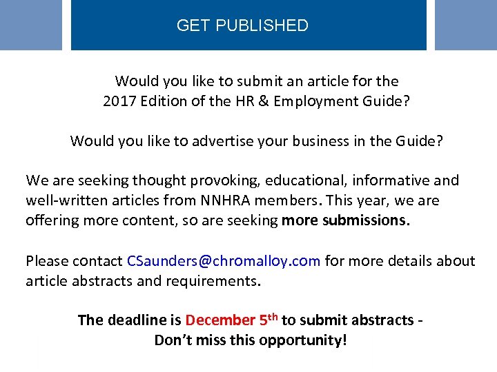 GET PUBLISHED Would you like to submit an article for the 2017 Edition of