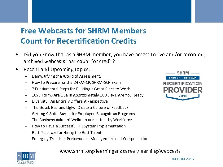 Free Webcasts for SHRM Members Count for Recertification Credits • Did you know that