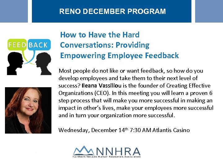 RENO DECEMBER PROGRAM How to Have the Hard Conversations: Providing Empowering Employee Feedback Most