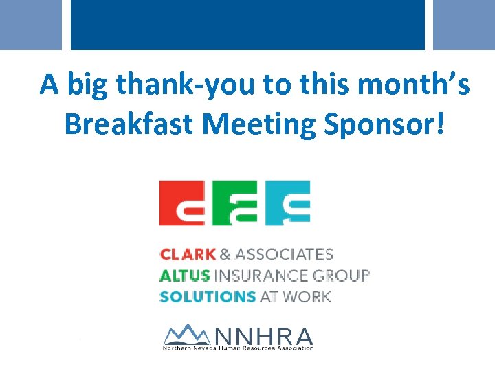 A big thank-you to this month’s Breakfast Meeting Sponsor! ©SHRM 2016 