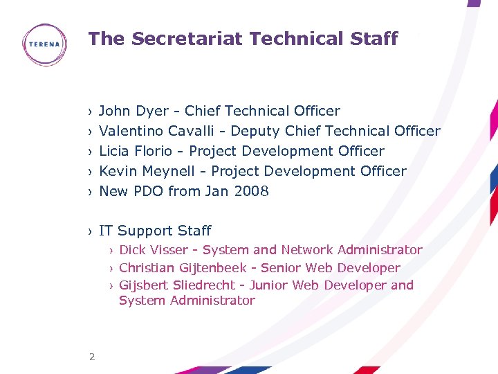 The Secretariat Technical Staff › › › John Dyer - Chief Technical Officer Valentino