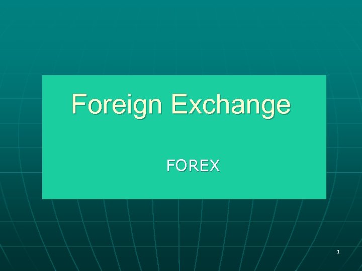 Foreign Exchange FOREX 1 