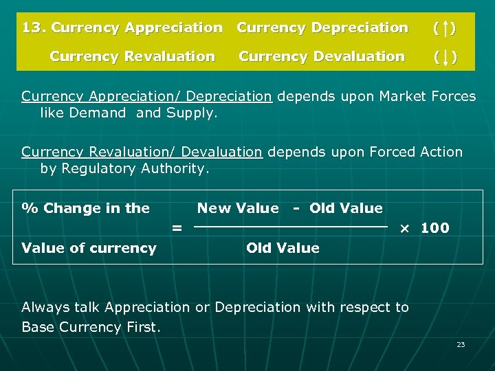13. Currency Appreciation Currency Depreciation Currency Revaluation Currency Devaluation ( ) Currency Appreciation/ Depreciation