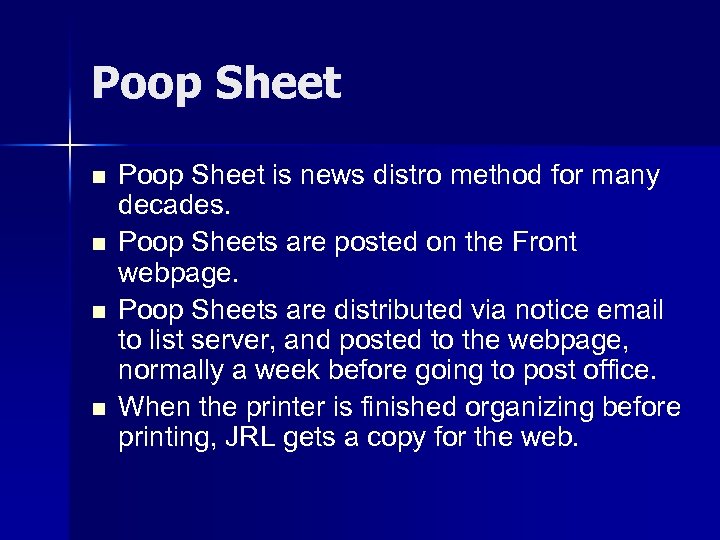 Poop Sheet n n Poop Sheet is news distro method for many decades. Poop