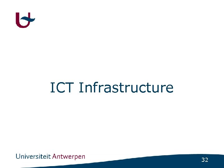 ICT Infrastructure 32 