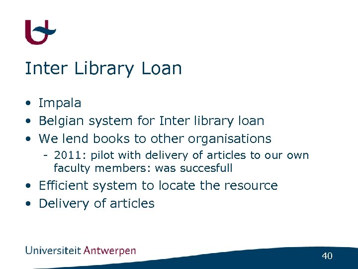Inter Library Loan • Impala • Belgian system for Inter library loan • We