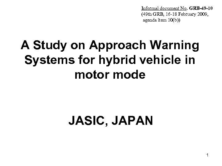 Informal document No. GRB-49 -10 (49 th GRB, 16 -18 February 2009, agenda item