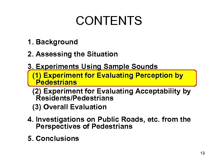 CONTENTS 1. Background 2. Assessing the Situation 3. Experiments Using Sample Sounds 　(1) Experiment
