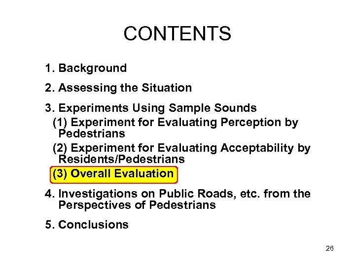 CONTENTS 1. Background 2. Assessing the Situation 3. Experiments Using Sample Sounds 　(1) Experiment