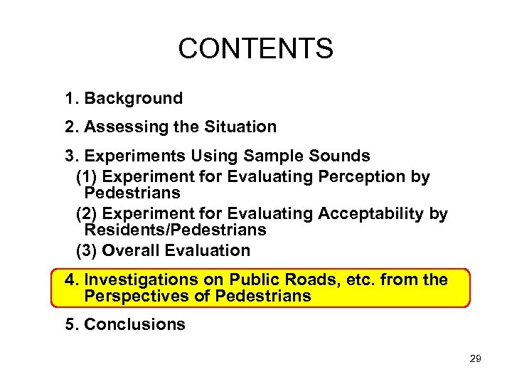 CONTENTS 1. Background 2. Assessing the Situation 3. Experiments Using Sample Sounds 　(1) Experiment