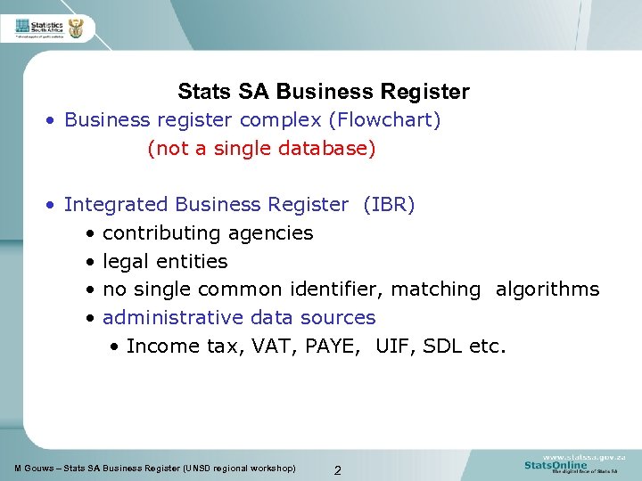 Stats SA Business Register • Business register complex (Flowchart) (not a single database) •