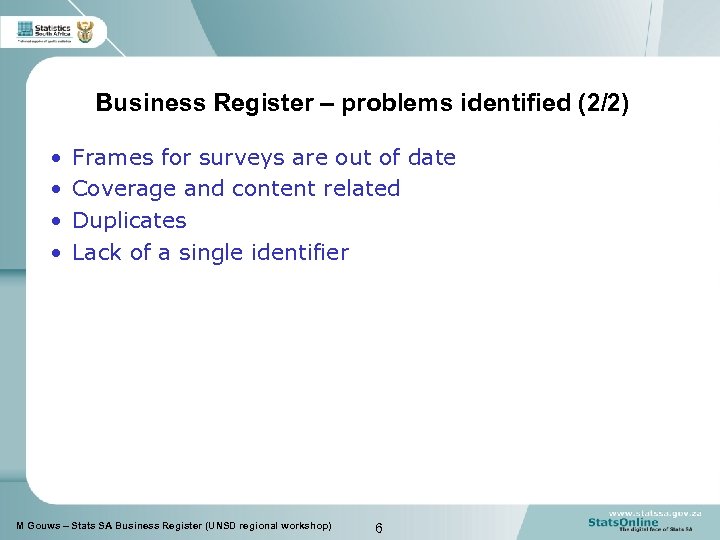 Business Register – problems identified (2/2) • • Frames for surveys are out of