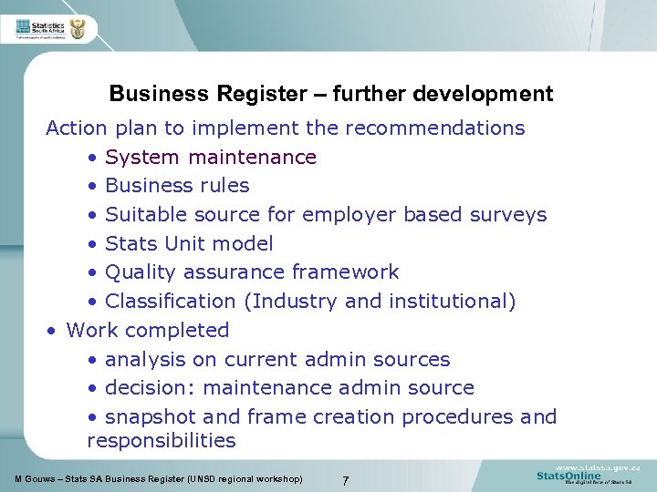 Business Register – further development Action plan to implement the recommendations • System maintenance