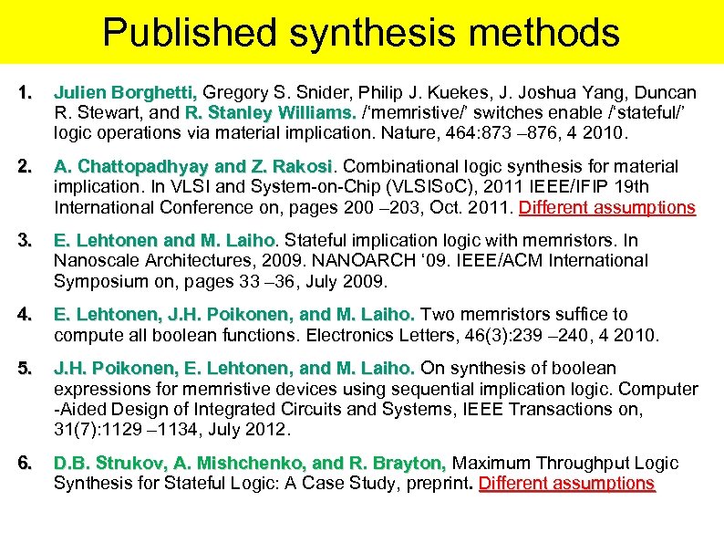 Published synthesis methods 1. Julien Borghetti, Gregory S. Snider, Philip J. Kuekes, J. Joshua