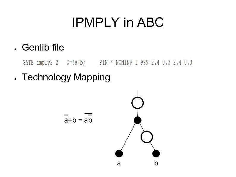 IPMPLY in ABC ● Genlib file ● Technology Mapping 