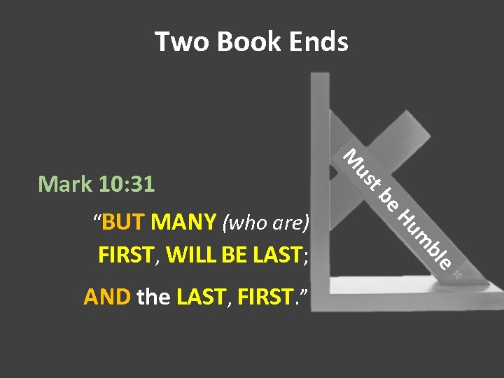 Two Book Ends e bl um e. H tb AND the LAST, FIRST. ”
