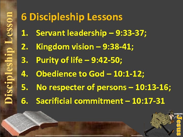 Discipleship Lesson 6 Discipleship Lessons 1. 2. 3. 4. 5. 6. Servant leadership –