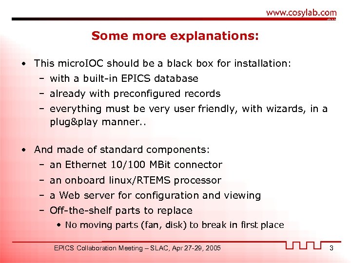 Some more explanations: • This micro. IOC should be a black box for installation:
