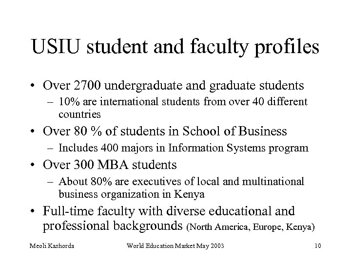 USIU student and faculty profiles • Over 2700 undergraduate and graduate students – 10%