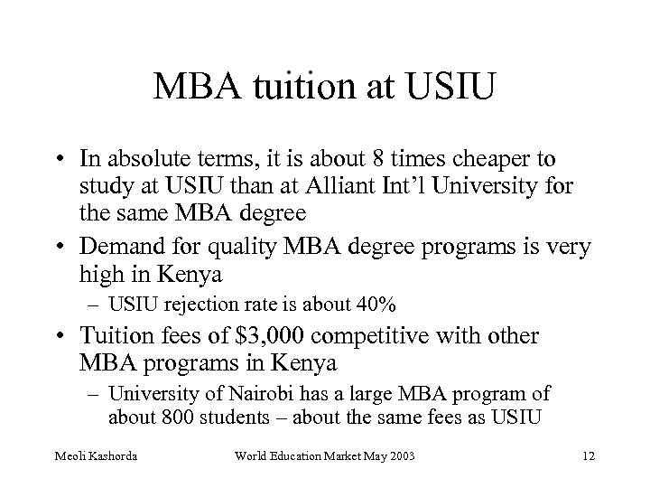 MBA tuition at USIU • In absolute terms, it is about 8 times cheaper