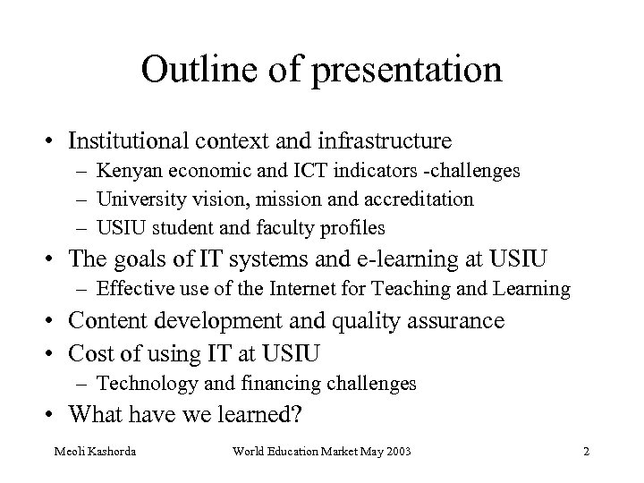 Outline of presentation • Institutional context and infrastructure – Kenyan economic and ICT indicators