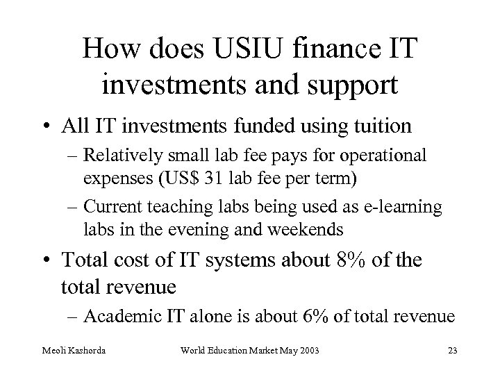 How does USIU finance IT investments and support • All IT investments funded using