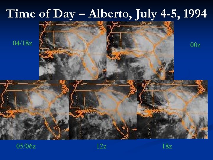 Time of Day – Alberto, July 4 -5, 1994 04/18 z 05/06 z 00