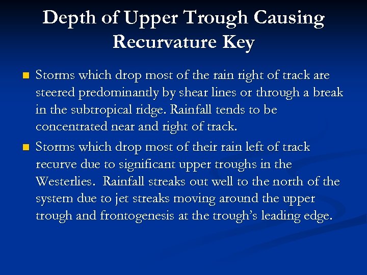 Depth of Upper Trough Causing Recurvature Key n n Storms which drop most of