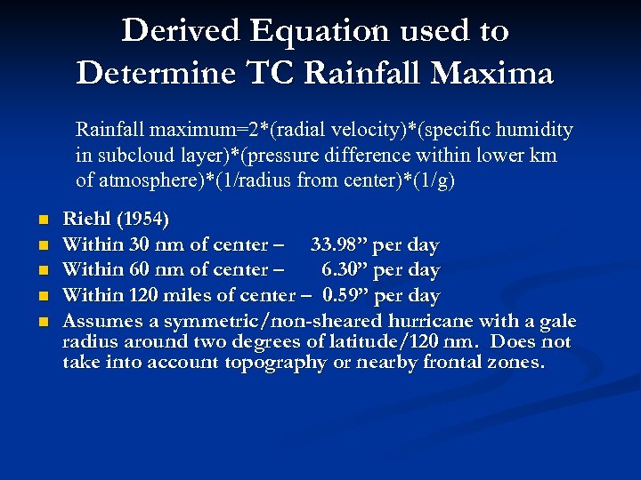 Derived Equation used to Determine TC Rainfall Maxima Rainfall maximum=2*(radial velocity)*(specific humidity in subcloud