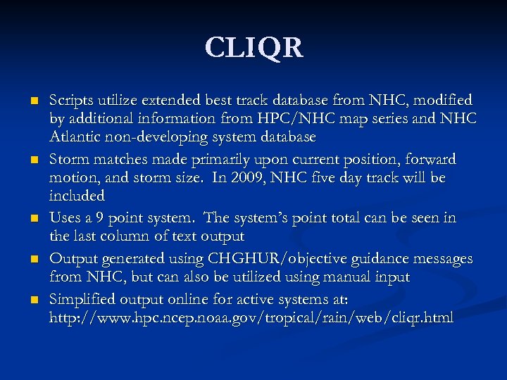 CLIQR n n n Scripts utilize extended best track database from NHC, modified by