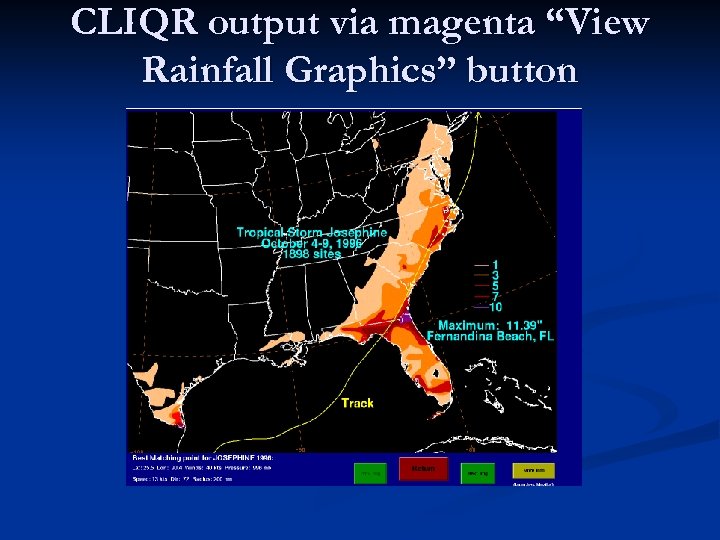 CLIQR output via magenta “View Rainfall Graphics” button 