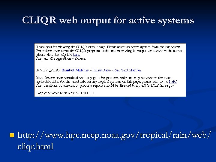 CLIQR web output for active systems n http: //www. hpc. ncep. noaa. gov/tropical/rain/web/ cliqr.