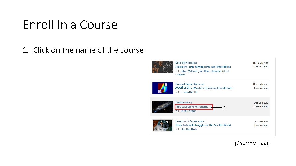 Enroll In a Course 1. Click on the name of the course (Coursera, n.