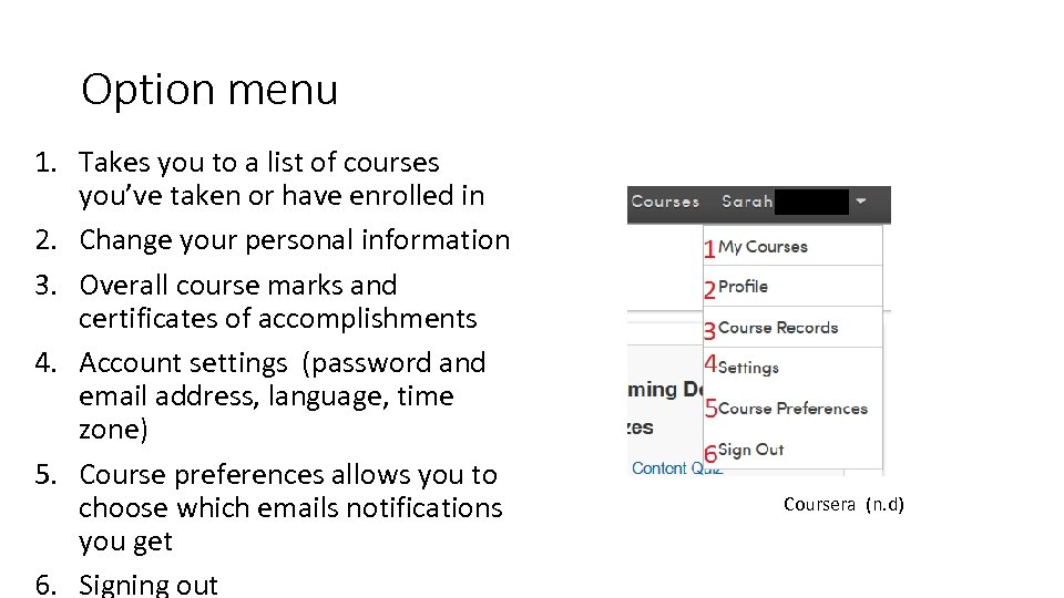 Option menu 1. Takes you to a list of courses you’ve taken or have