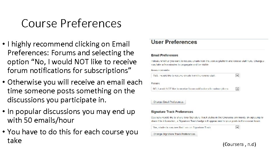 Course Preferences • I highly recommend clicking on Email Preferences: Forums and selecting the