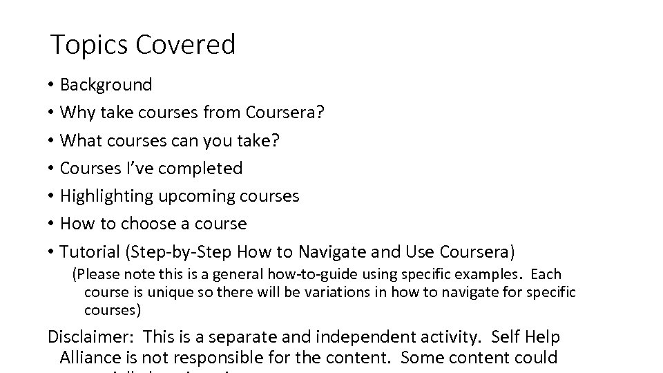 Topics Covered • Background • Why take courses from Coursera? • What courses can