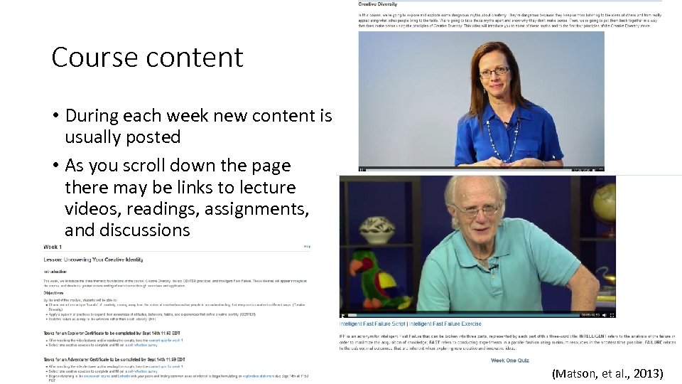 Course content • During each week new content is usually posted • As you