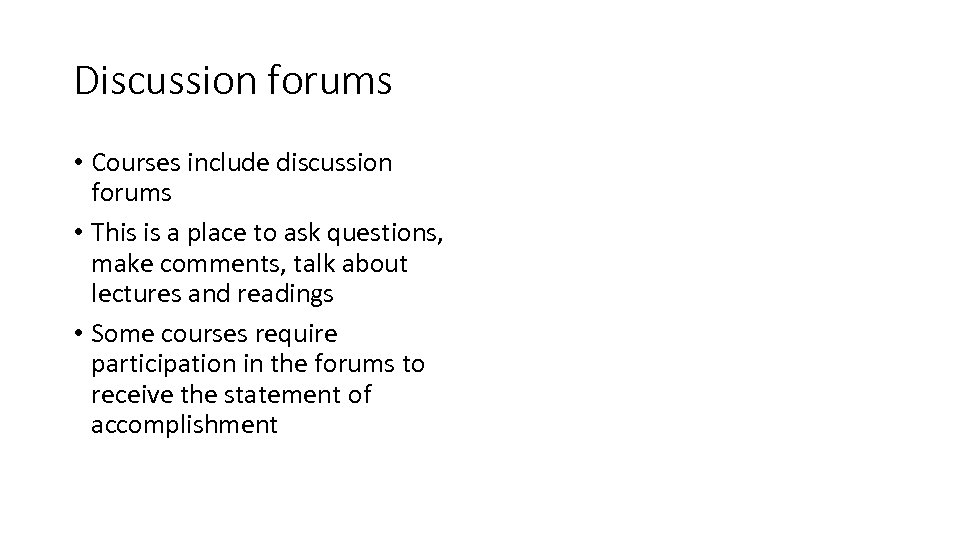 Discussion forums • Courses include discussion forums • This is a place to ask