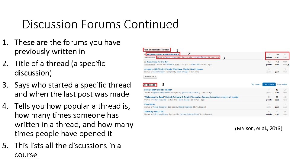 Discussion Forums Continued 1. These are the forums you have previously written in 2.