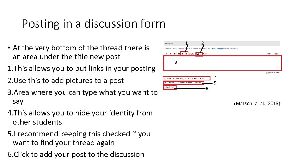 Posting in a discussion form • At the very bottom of the thread there
