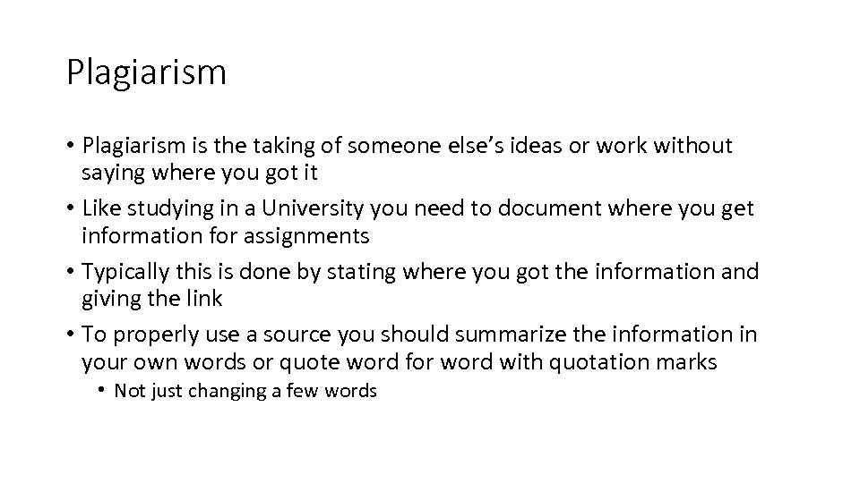 Plagiarism • Plagiarism is the taking of someone else’s ideas or work without saying
