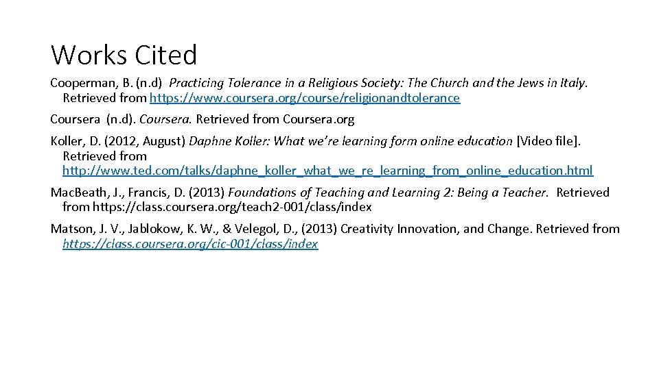 Works Cited Cooperman, B. (n. d) Practicing Tolerance in a Religious Society: The Church