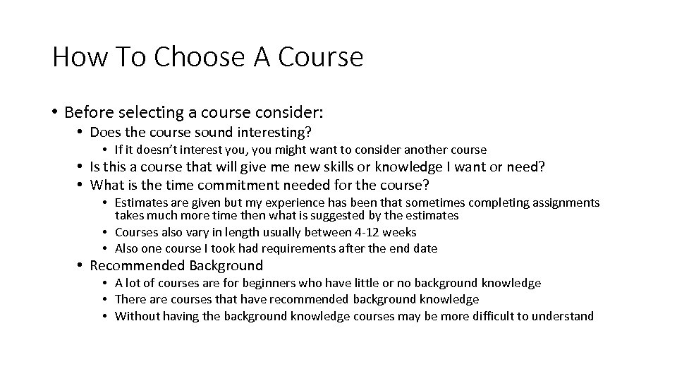 How To Choose A Course • Before selecting a course consider: • Does the