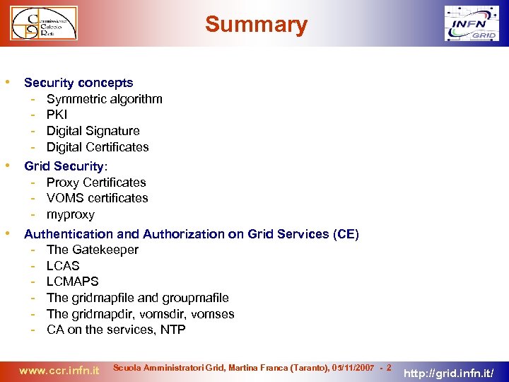 Summary • Security concepts - Symmetric algorithm - PKI - Digital Signature - Digital
